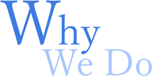 Why We Do